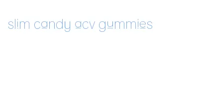 slim candy acv gummies