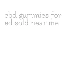 cbd gummies for ed sold near me