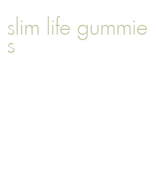 slim life gummies