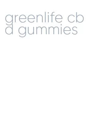 greenlife cbd gummies