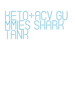 keto+acv gummies shark tank