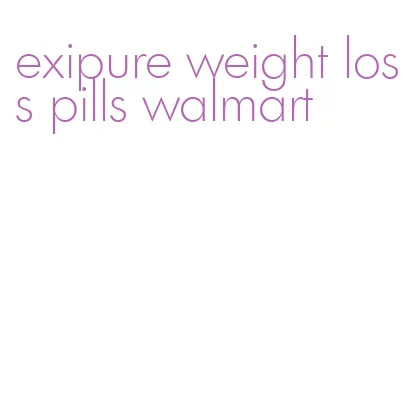 exipure weight loss pills walmart