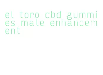 el toro cbd gummies male enhancement