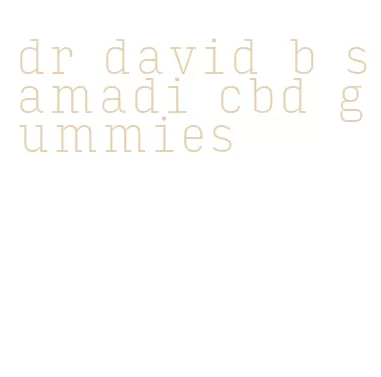 dr david b samadi cbd gummies