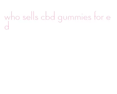 who sells cbd gummies for ed
