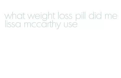 what weight loss pill did melissa mccarthy use