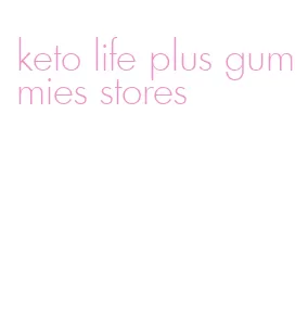 keto life plus gummies stores