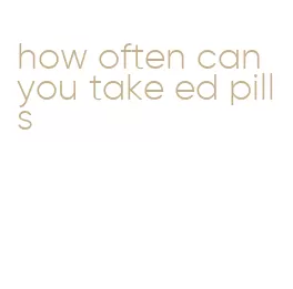 how often can you take ed pills