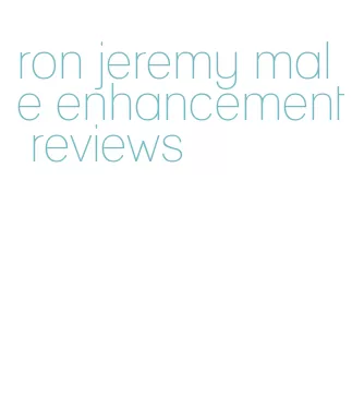 ron jeremy male enhancement reviews