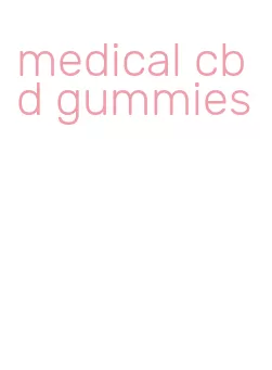 medical cbd gummies