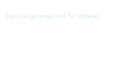does cbd gummies work for diabetes
