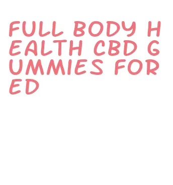 full body health cbd gummies for ed