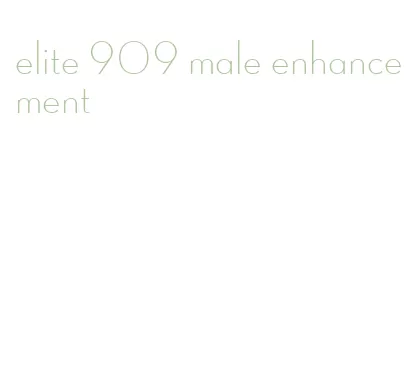elite 909 male enhancement