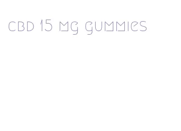 cbd 15 mg gummies