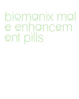 biomanix male enhancement pills