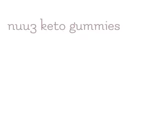 nuu3 keto gummies