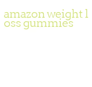 amazon weight loss gummies