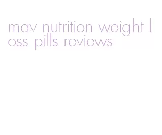 mav nutrition weight loss pills reviews