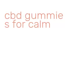 cbd gummies for calm