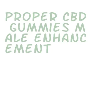 proper cbd gummies male enhancement