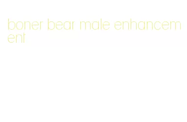 boner bear male enhancement