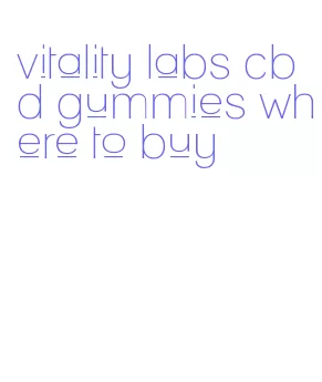 vitality labs cbd gummies where to buy