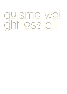 quisma weight loss pill