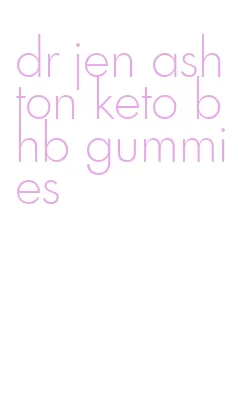 dr jen ashton keto bhb gummies