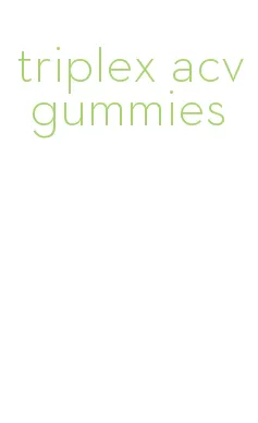 triplex acv gummies