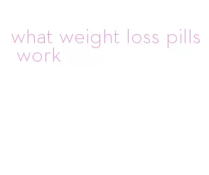 what weight loss pills work