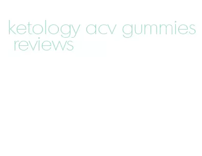 ketology acv gummies reviews