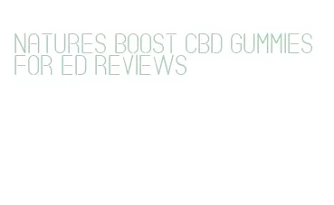 natures boost cbd gummies for ed reviews