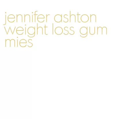 jennifer ashton weight loss gummies