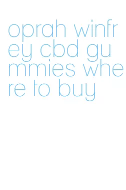 oprah winfrey cbd gummies where to buy