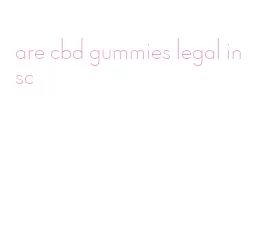 are cbd gummies legal in sc