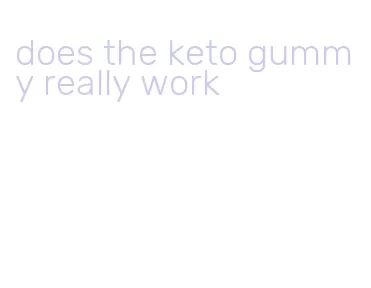 does the keto gummy really work