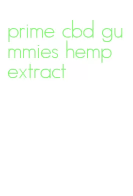 prime cbd gummies hemp extract