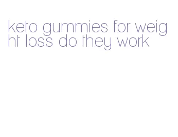 keto gummies for weight loss do they work