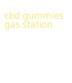 cbd gummies gas station