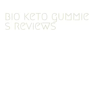 bio keto gummies reviews