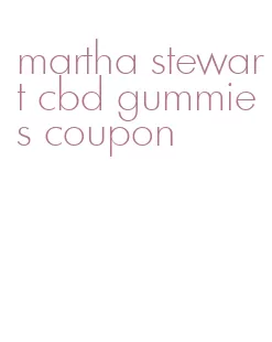 martha stewart cbd gummies coupon