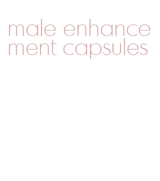 male enhancement capsules