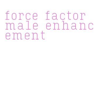 force factor male enhancement