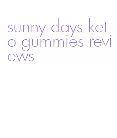 sunny days keto gummies reviews
