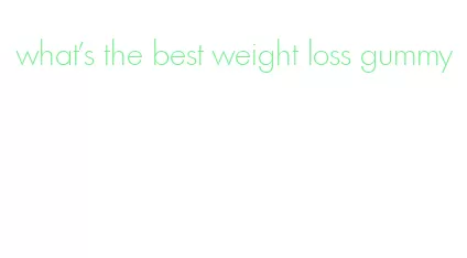 what's the best weight loss gummy