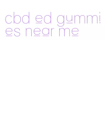 cbd ed gummies near me