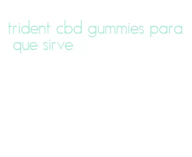 trident cbd gummies para que sirve
