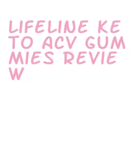 lifeline keto acv gummies review