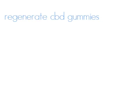 regenerate cbd gummies