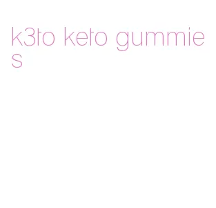 k3to keto gummies